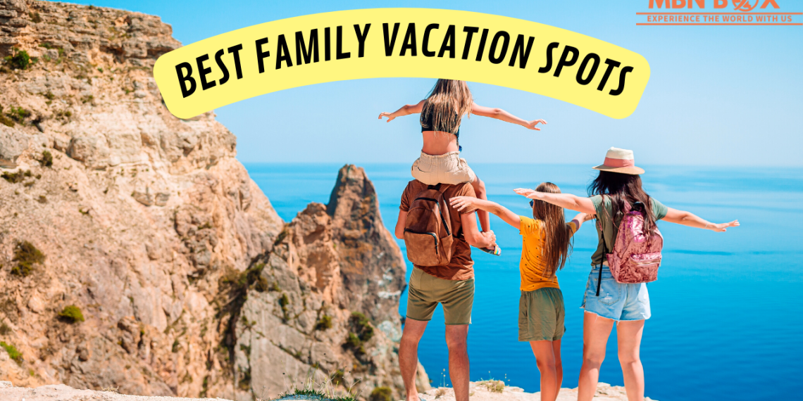 BEST FAMILY VACATION SPOTS